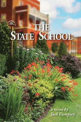 Jack Dempsey - The State School - a novel by Jack Dempsey, Häftad
