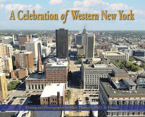 Mark D. Donnelly, Mark D Donnelly - A Celebration of Western New York - There's so much to love, Inbunden