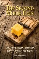Mark Donnelly - The Second Mouse Eats: The Space Between Innovation, Early Adoption, and Success, Häftad