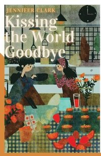 bokomslag Kissing the World Goodbye