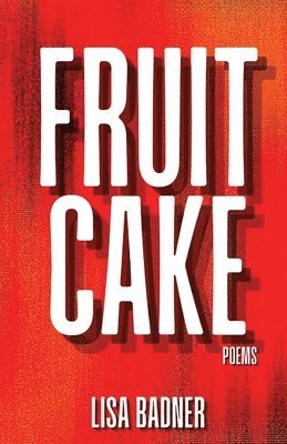 Lisa Badner - Fruitcake, Häftad