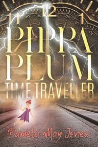 bokomslag Pippa Plum Time Traveller