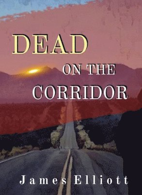 James Elliott - Dead On The Corridor, Häftad