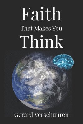 Gerard M Verschuuren, Gerard M. Verschuuren - Faith That Makes You Think, Häftad