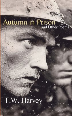 F W Harvey - Autumn in Prison and Other Poems, Häftad