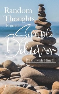 bokomslag Random Thoughts From a Simple Believer
