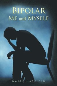 bokomslag Bipolar Me and Myself