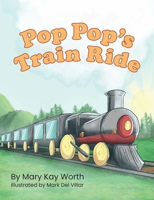 Pop Pop's Train Ride 1