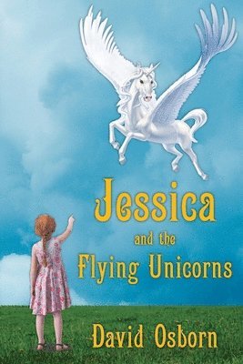 David Osborn - Jessica and the Flying Unicorns, Häftad