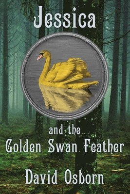 David Osborn - Jessica and the Golden Swan Feather, Häftad