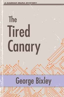 George Bixley - Tired Canary, Häftad