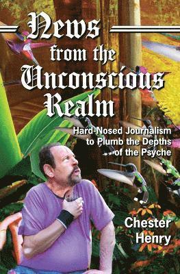 Chester Henry - News from the Unconscious Realm, Häftad