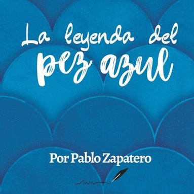 bokomslag La leyenda del pez azul