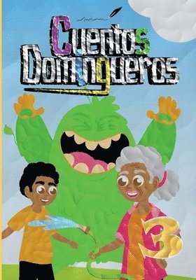 bokomslag Cuentos Domingueros 3: Antología de cuentos ganadores del Tercer Certamen Internacional de Literatura Infantil ' Cuentos Domingueros'