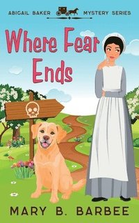 bokomslag Where Fear Ends: A Cozy Mystery With a Twist