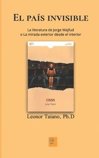 bokomslag El país invisible: La literatura de Jorge Majfud o 'La mirada exterior desde el interior'