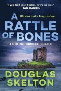 bokomslag A Rattle of Bones: A Rebecca Connolly Thriller