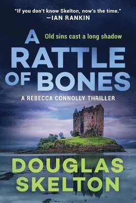 A Rattle of Bones: A Rebecca Connolly Thriller 1