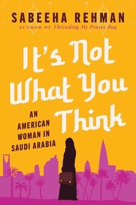 Sabeeha Rehman - It's Not What You Think, Inbunden