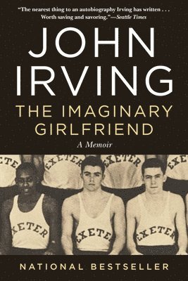 John Irving - The Imaginary Girlfriend: A Memoir, Häftad