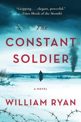 William Ryan - The Constant Soldier, Inbunden