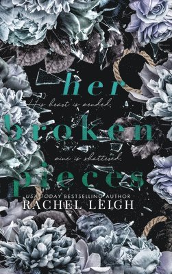 Rachel Leigh - Her Broken Pieces, Inbunden