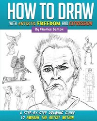 bokomslag How to Draw with Artistic Freedom and Expression