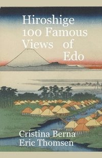 bokomslag Hiroshige 100 Famous Views Of Edo