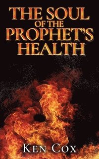 bokomslag The Soul of The Prophet's Health