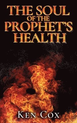 Ken Cox - Soul of The Prophet's Health, Häftad. Tillgänglighet: Lägg i varukorg
