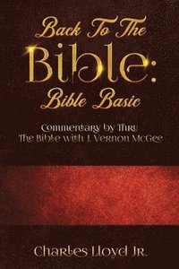 bokomslag Back To The Bible Bible Basic