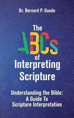 bokomslag The ABCs of Interpreting Scripture