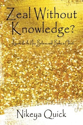 Zeal Without Knowledge? 1