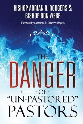 Danger of "Un-Pastored" Pastors