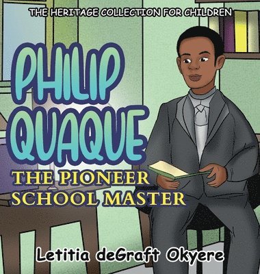 Letitia Degraft Okyere - Philip Quaque, Inbunden