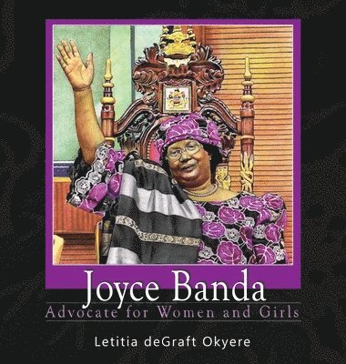 Letitia Degraft Okyere - Joyce Banda, Inbunden