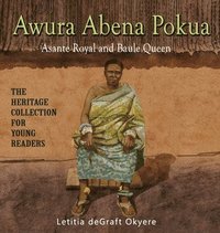 bokomslag Awura Abena Pokua: Asante Royal and Baule Queen