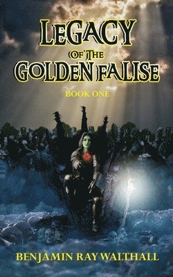 Benjamin Walthall - Legacy of the Golden Falise, Häftad