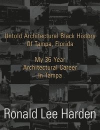 bokomslag Untold Architectural Black History Of Tampa, Florida