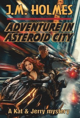 J M Holmes - Adventure in Asteroid City, Inbunden