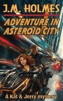 J M Holmes, Lee Zimmerman - Adventure in Asteroid City, Häftad