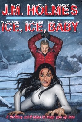 J M Holmes - Ice, Ice, Baby, Inbunden