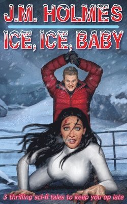 J M Holmes - Ice, Ice, Baby, Häftad