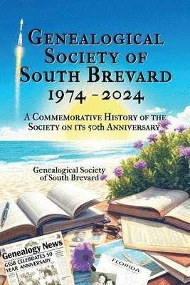 bokomslag Genealogical Society of South Brevard 1974-2024