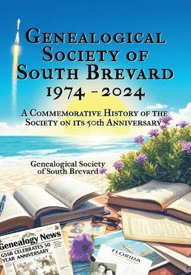 Genealogical Society of South Brevard 1974-2024 1