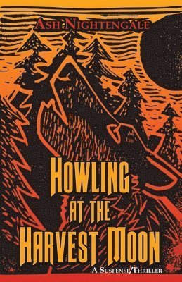 Ash Nightengale - Howling at the Harvest Moon, Häftad