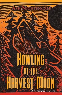 Ash Nightengale - Howling at the Harvest Moon, Häftad