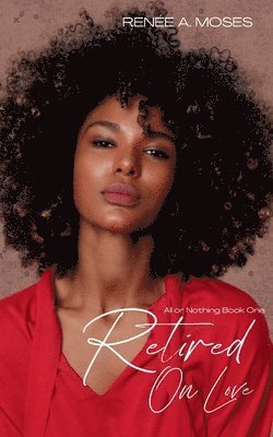 Renée A Moses, Renée A. Moses - Retired On Love, Häftad