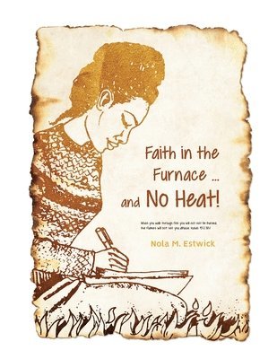 Faith in the Furnace ... and no Heat! 1