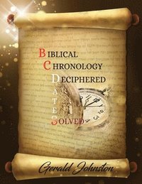 bokomslag Biblical Chronology Deciphered